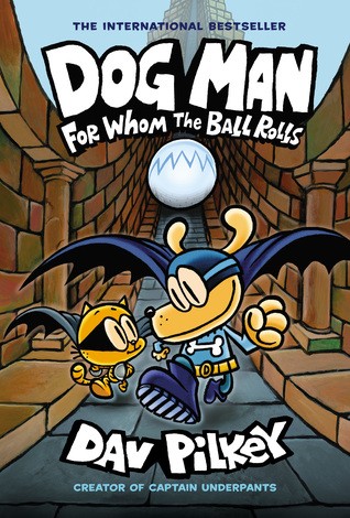 Dog Man: For Whom the Ball Rolls Cover